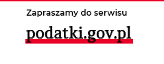 Białe tło na którym znajduje się napis: Zapraszamy do serwisu podatki.gov.pl